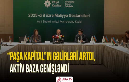 “PAŞA Kapital” maliyyə göstəricilərini təqdim edib
                                                