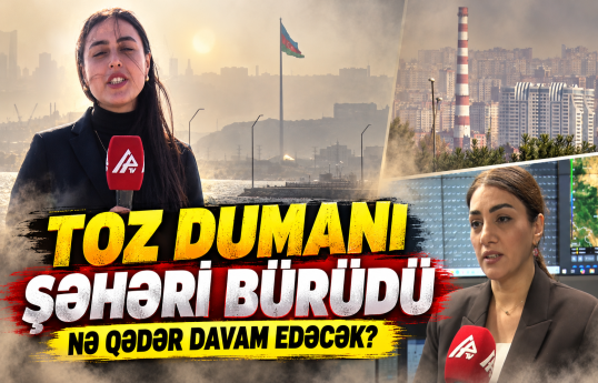 Bakıdakı tozlu havanın səbəbi nədir? – HAVA ŞƏRAİTİ KƏSKİN DƏYİŞDİ!
                                                